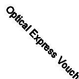 Optical Express Voucher - £300 off Laser Eye Surgery 